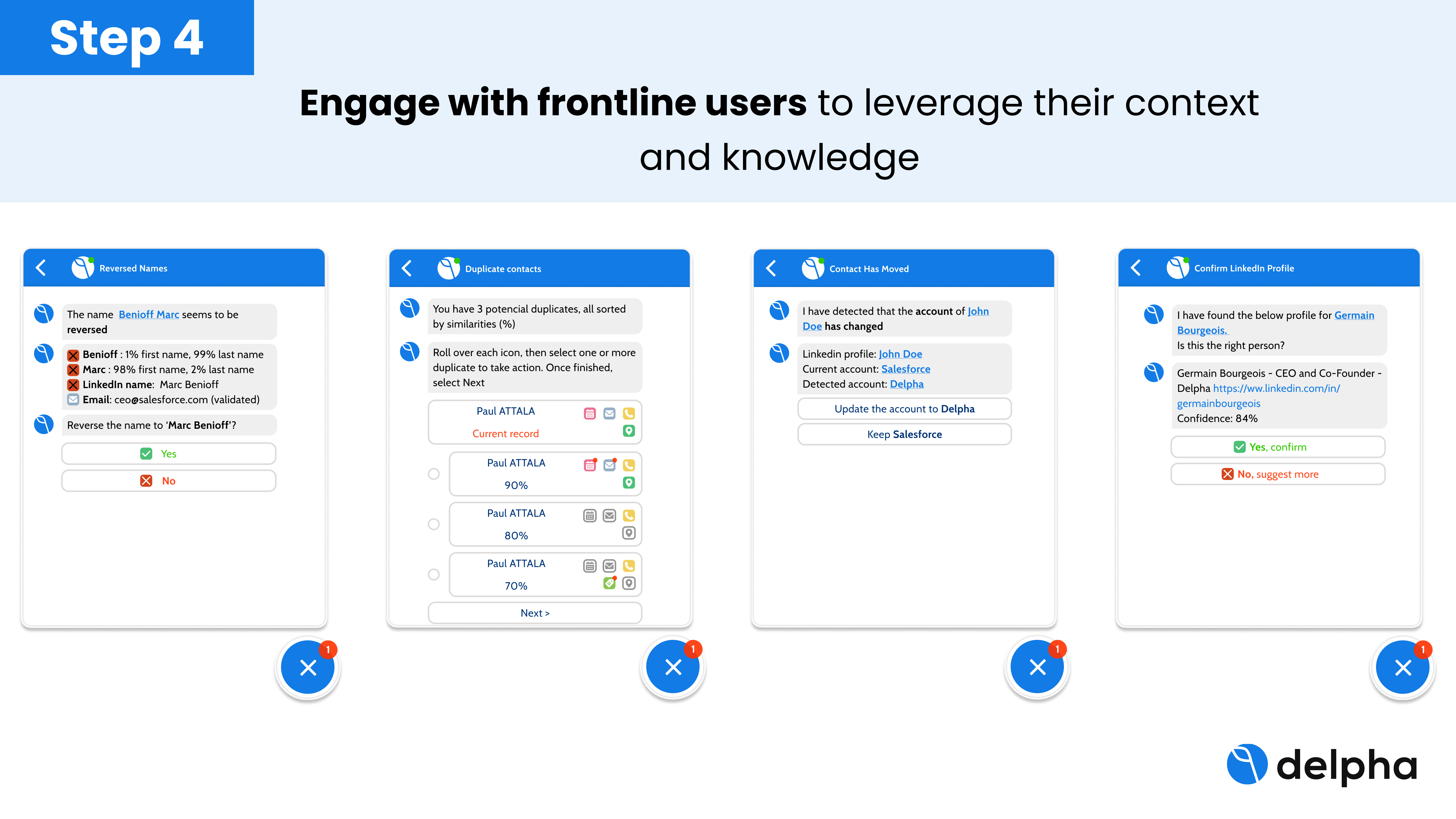 Step 4 to improve data quality is to engage with end users to leverage their contextual knowledge